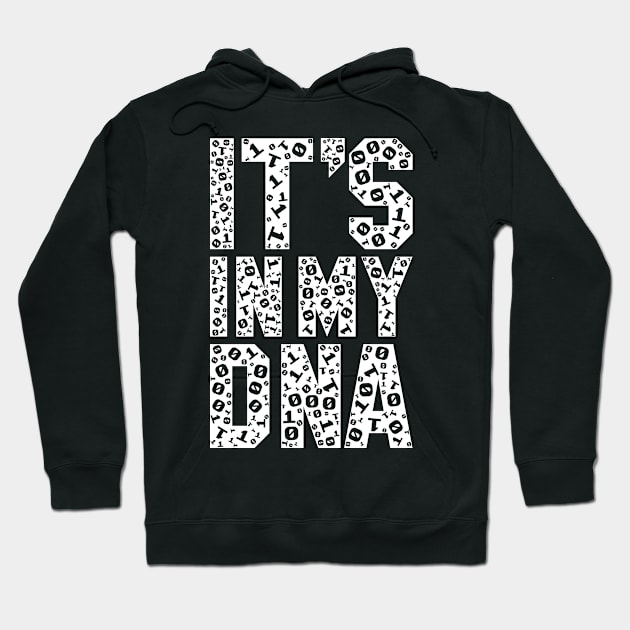 funny saying motivational quote for programer It's In My DNA Hoodie by jodotodesign